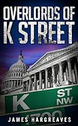 Overlords of K Street by James Hargreaves