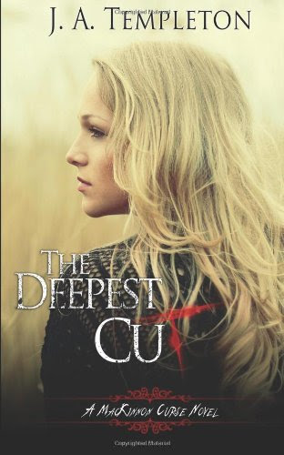 The Deepest Cut: a MacKinnon Curse novel by J.A. Templeton The Deepest Cut: a MacKinnon Curse novel by J.A. Templeton