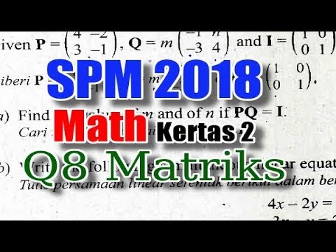 Cikgu Azman - Bukit Jalil: Q8 Matriks SPM 2018 Nov Sebenar 