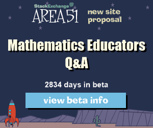 Stack Exchange Q&A site proposal: Mathematics Learning, Studying, and Education