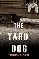 The Yard Dog by Sheldon Russell The Yard Dog by Sheldon Russell
