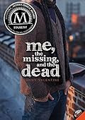 Me, the Missing, and the Dead by Jenny Valentine