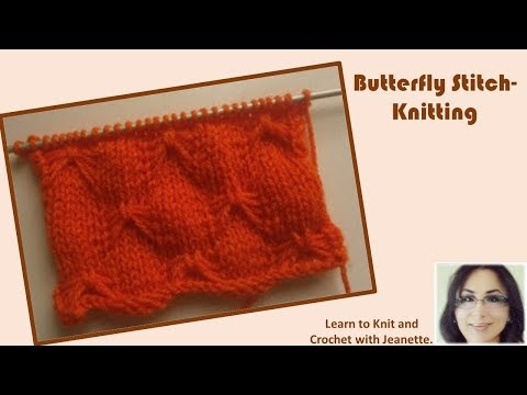 Learn to knit and Crochet with Jeanette: Butterfly Stitch- Knitting