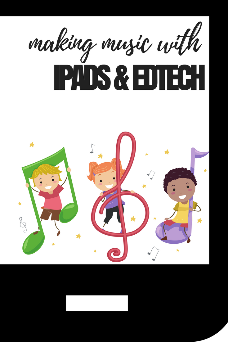 making music with ipads and edtech (1)