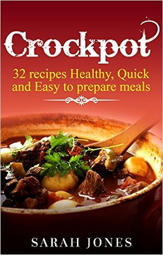 Crockpot recipes: 32 Crockpot Recipes Healthy, Quick and Easy to Prepare Meals (Crockpot recipes, Slow cooker, recipes, slow cooker recipes, Crockpot cookbook, easy recipes Book 1) 