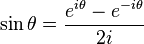 \sin\theta = \frac{e^{i \theta} - e^{-i \theta}}{2i} \;