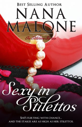 Sexy in Stilettos (A Sexy Contemporary Romance) by Nana Malone Sexy in Stilettos (A Sexy Contemporary Romance) by Nana Malone