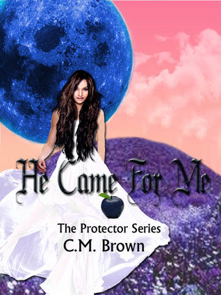 He Came For Me! Book One in 'The Protector Series'