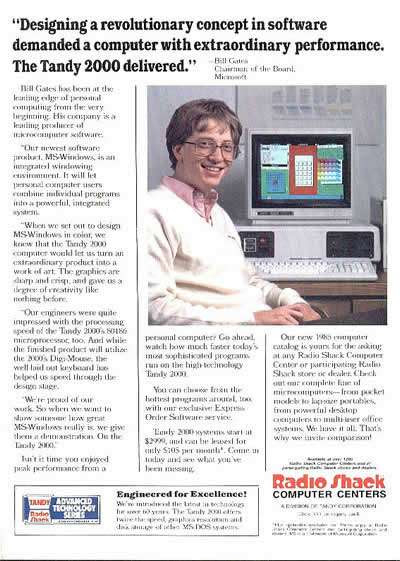 "Designing a revolutionary concept in software demanded a computer with extraordinary performance. The Radio Shack Tandy 2000 delivered." Bill Gates.