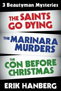 Three Arthur Beautyman Mysteries by Erik Hanberg Three Arthur Beautyman Mysteries by Erik Hanberg