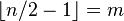 \lfloor n/2 - 1 \rfloor = m