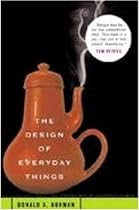 The Design of Everyday Things The Design of Everyday Things By Donald A. Norman