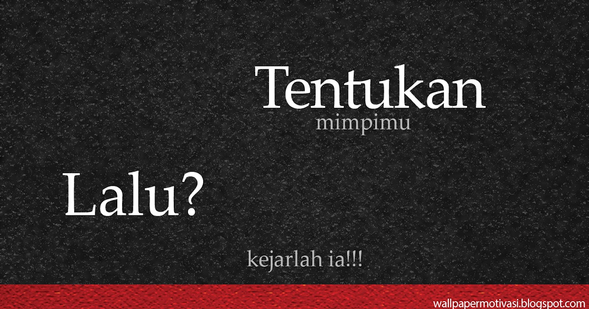 Kata Kata Motivasi Untuk Wallpaper status wa galau
