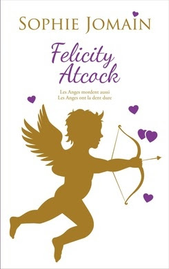Couverture Felicity Atcock, tomes 1 et 2 : Les anges mordent aussi , Les anges ont la dent dure