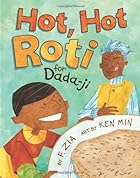 Hot, Hot Roti for Dada-ji by F. Zia
