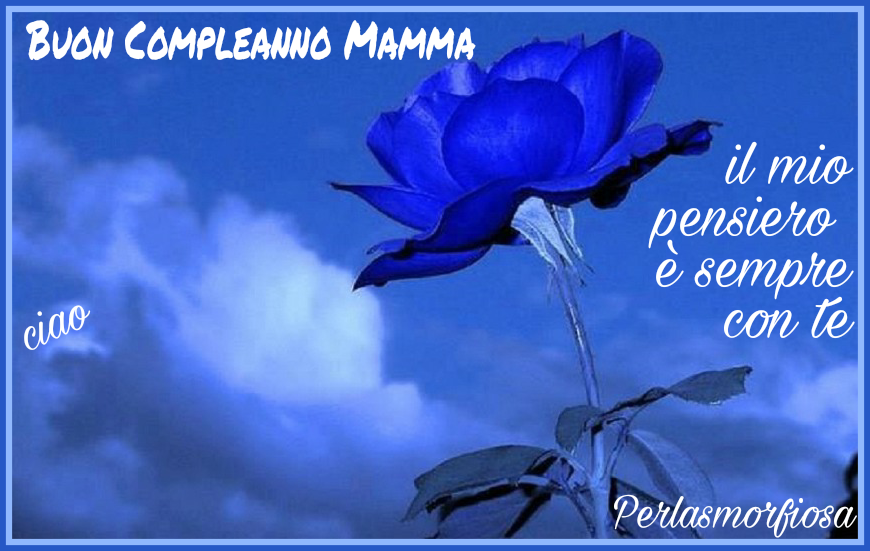 52 Best Immagini Buon Compleanno Mamma In Cielo