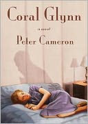 Coral Glynn by Peter Cameron: Book Cover