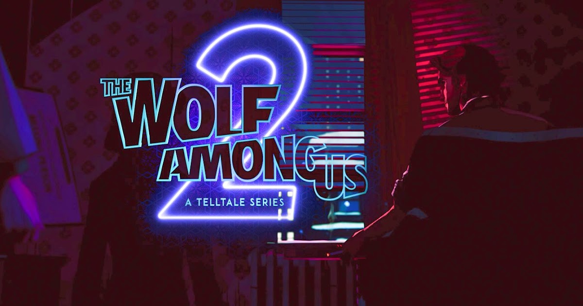 The Wolf Among Us 2 Release Date: Every Rumor and Theory