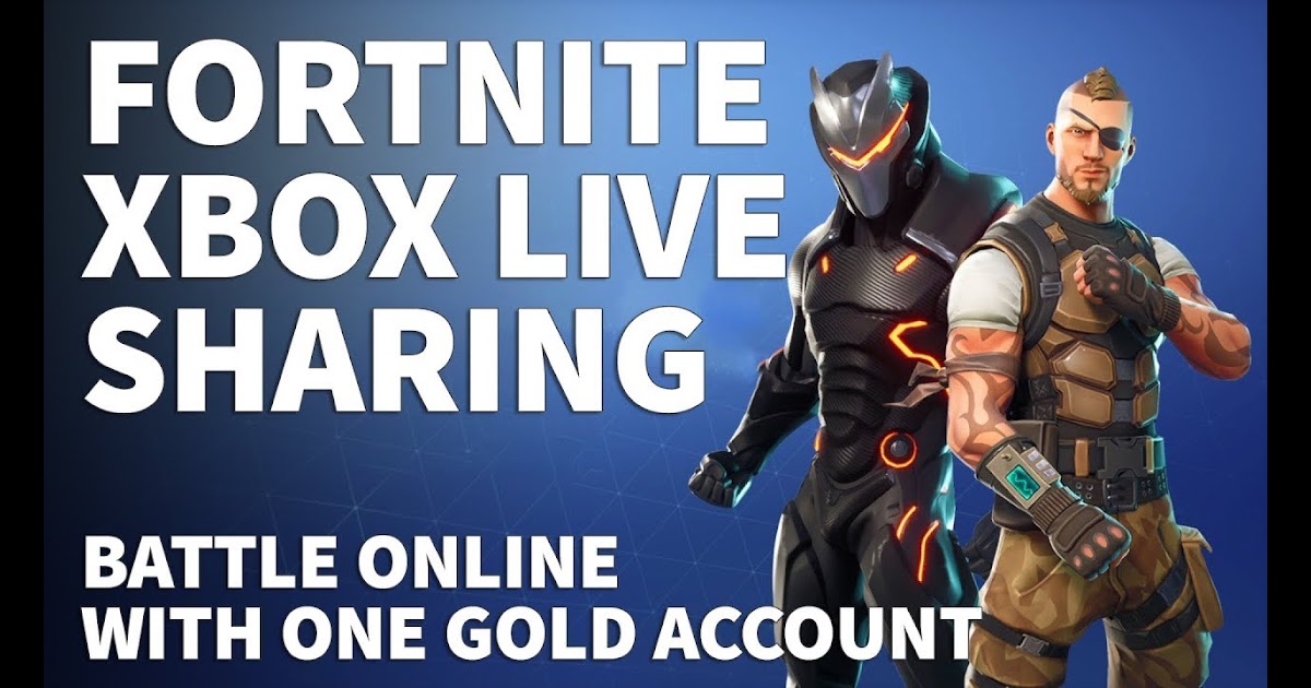 Do You Need Xbox Live Gold To Play Fortnite On Xbox One