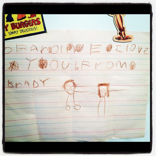 "dear olive. I love you. from brady"