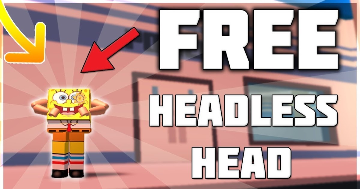 How To Get Headless Head On Roblox 2019 Free