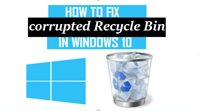 How to Fix “Corrupted Recycle Bin” Error on Windows 10?