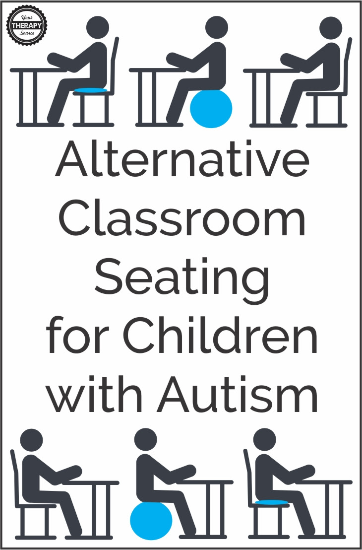 Alternative classroom seating for children with autism your therapy