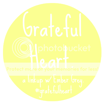 Grateful Heart Linkup w/ Ember Grey