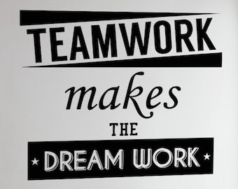 Teamwork Makes The Dream Work - All You Need Infos