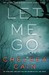 Let Me Go (Gretchen Lowell,...