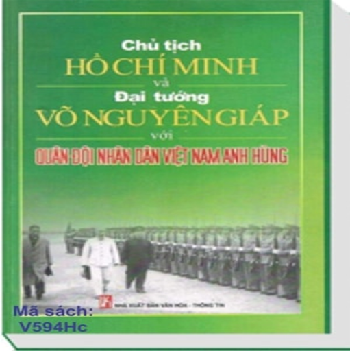 GTS tháng 12: Chủ tịch Hồ Chí Minh và đại tướng Võ Nguyên Giáp với quân đội nhân dân Việt Nam anh hùng