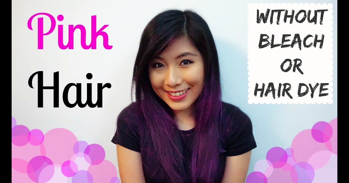 Newest For Pink Hair Dye For Dark Hair Without Bleach