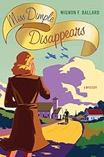 Miss Dimple Disappears by Mignon F. Ballard Miss Dimple Disappears by Mignon F. Ballard