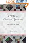 Secrets of a Successful Quilt Club: A...