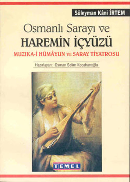 Résultat de recherche d'images pour "Süleyman Kani İrtem, Osmanlı Sarayı ve Haremin İçyüzü"