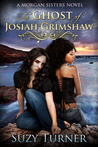 The Ghost of Josiah Grimshaw (Morgan Sisters, #1)