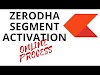 HOW TO ACTIVATE A SEGMENT IN ZERODHA