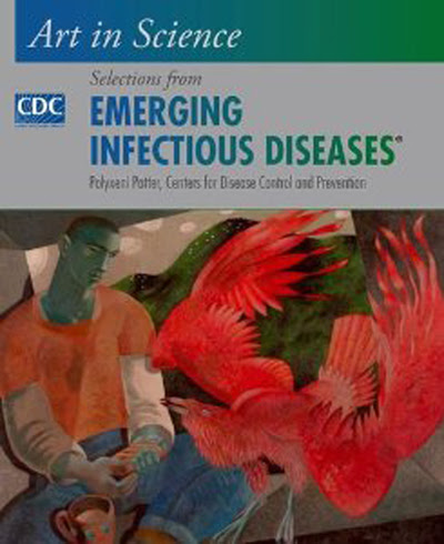 Now available CDC’s book “Art in Science: Selections from EMERGING INFECTIOUS DISEASES”