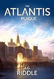 The Atlantis Plague: A Thriller