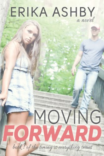 Moving Forward (Timing Is Everything #1) by Erika Ashby Moving Forward (Timing Is Everything #1) by Erika Ashby