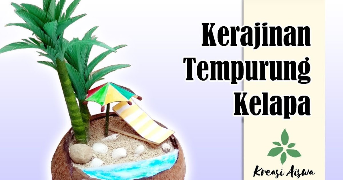 Bagaimana Cara Membuat Vas Bunga Dari Batok Kelapa