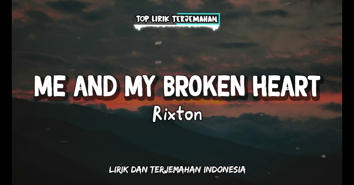 Lirik Lagu Broken Heart I Wanna Be Alone Dan Terjemahannya - Arsia Lirik