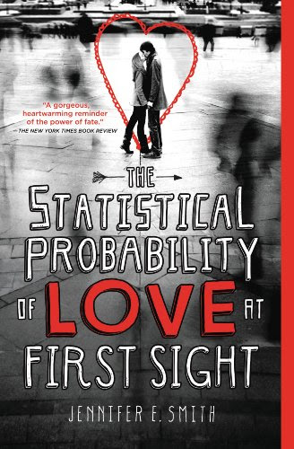The Statistical Probability of Love at First Sight by Jennifer E. Smith The Statistical Probability of Love at First Sight by Jennifer E. Smith