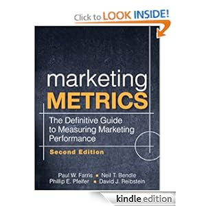 Marketing Metrics: The Definitive Guide to Measuring Marketing Performance (2nd Edition)