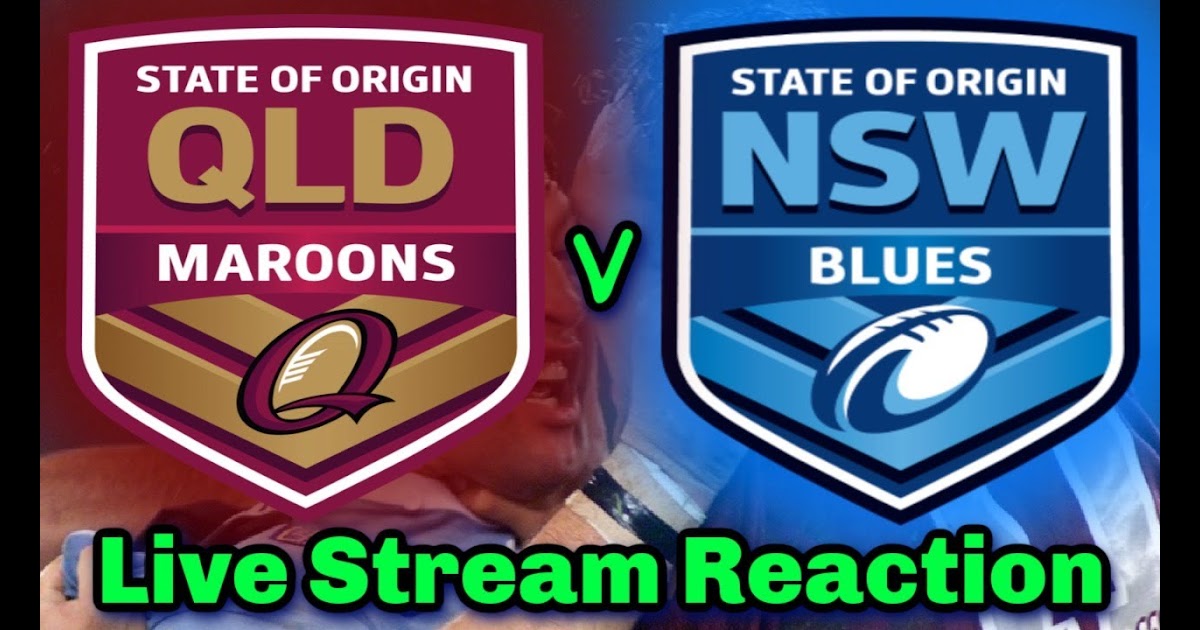 Blues Vs Maroons / Live Queensland Maroons V Nsw Blues State Of Origin