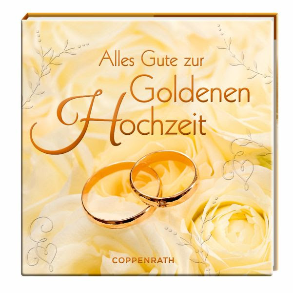 Sprüche Zur Goldenen Hochzeit / 30 Wünsche und Sprüche zur goldenen Hochzeit der Eltern