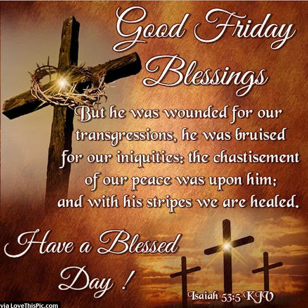 Good Friday Blessings Pictures, Photos, and Images for Facebook, Tumblr, Pinterest, and Twitter Good Friday Blessings Pictures, Photos, and Images for Facebook, Tumblr, Pinterest, and Twitter