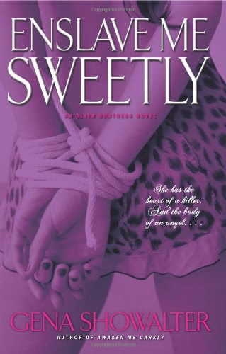 Enslave Me Sweetly (Alien Huntress, Book 2) by Gena Showalter Enslave Me Sweetly (Alien Huntress, Book 2) by Gena Showalter