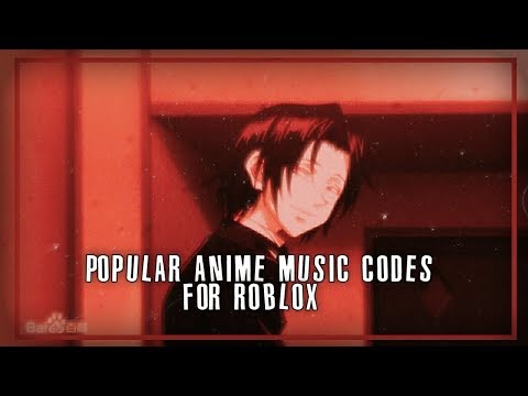 Roblox Codes Music Anime - What Is The Roblox Id For Anime Thighs