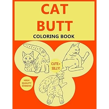 Cat Butt: Adult Coloring Books For Cat Lovers | A Hilarious Coloring